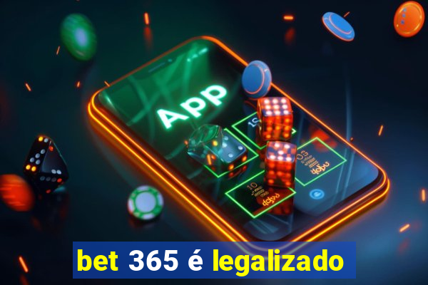 bet 365 é legalizado