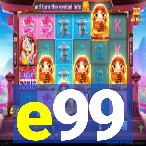 e99