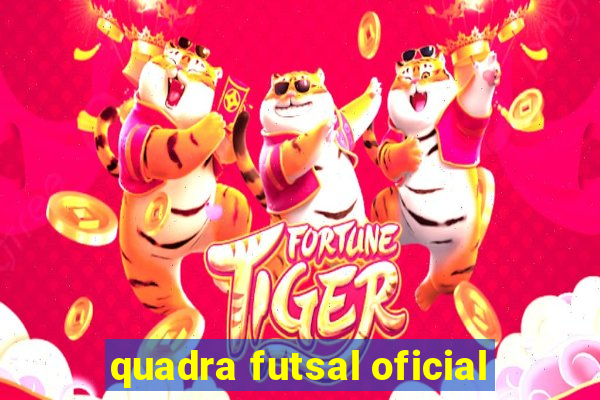 quadra futsal oficial