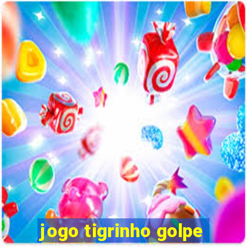 jogo tigrinho golpe