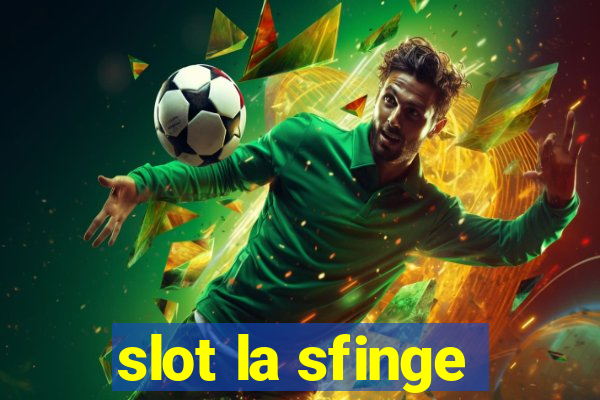 slot la sfinge