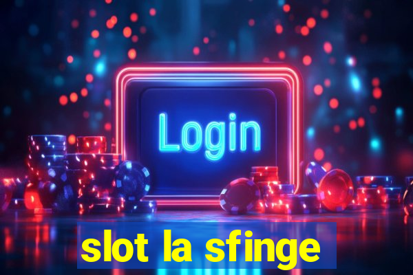 slot la sfinge