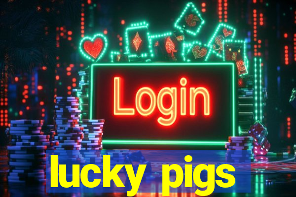 lucky pigs