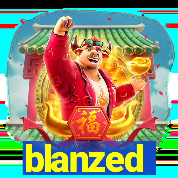 blanzed