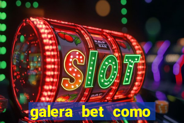 galera bet como sacar o bonus