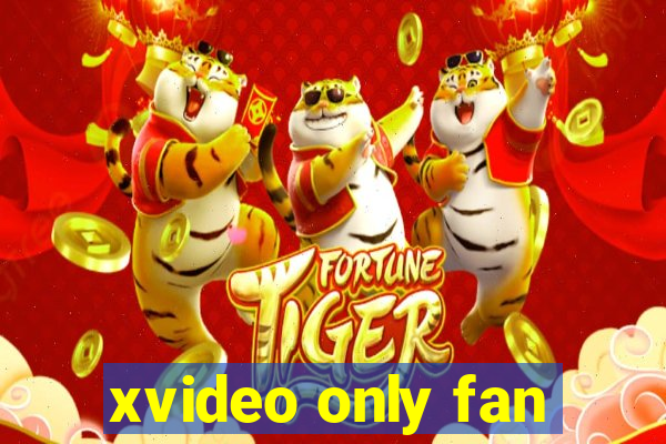 xvideo only fan