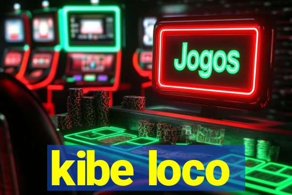 kibe loco