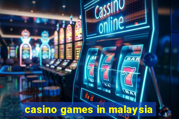 casino games in malaysia