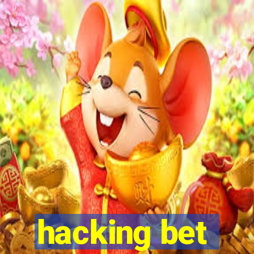 hacking bet