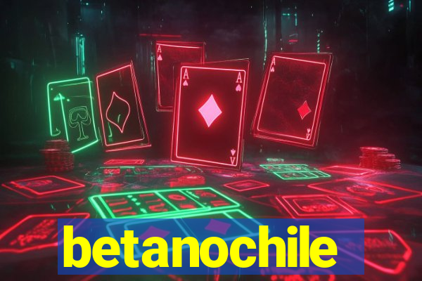 betanochile