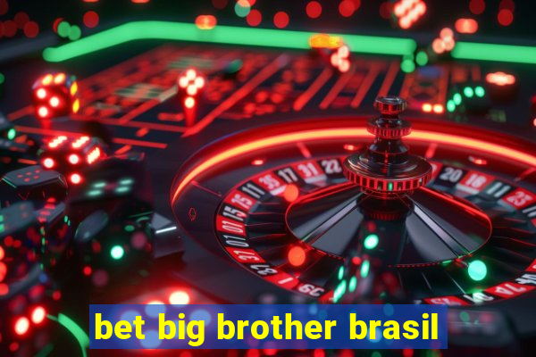 bet big brother brasil