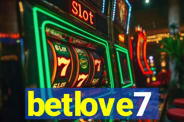 betlove7