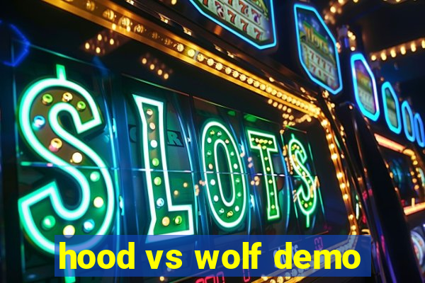 hood vs wolf demo