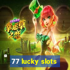 77 lucky slots