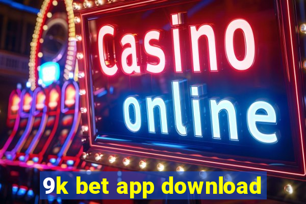 9k bet app download