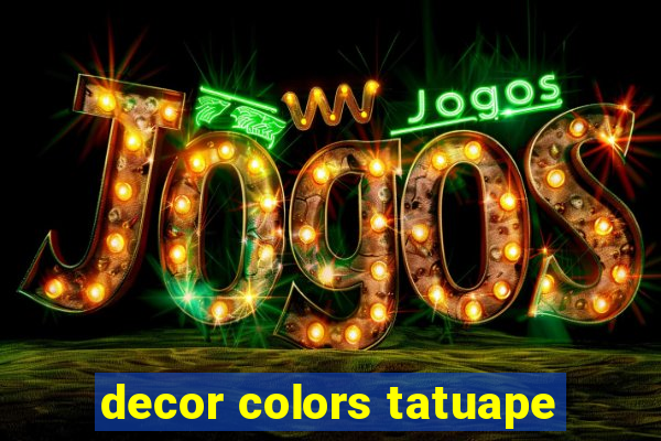 decor colors tatuape