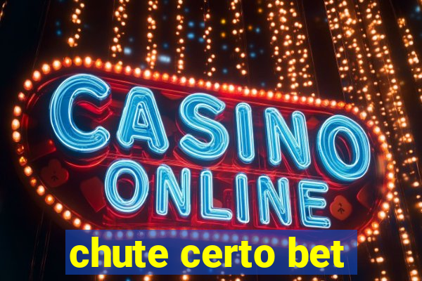 chute certo bet