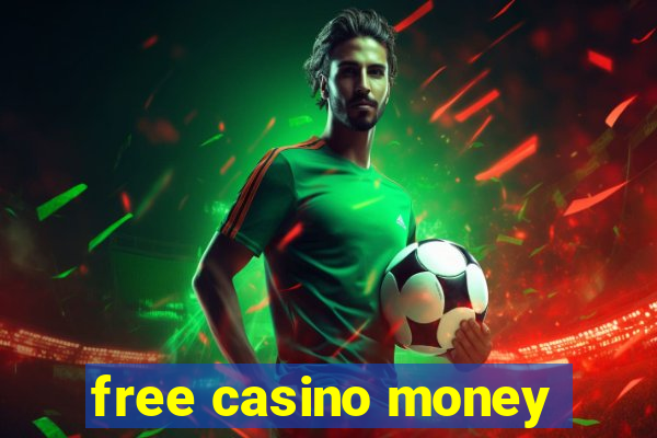 free casino money