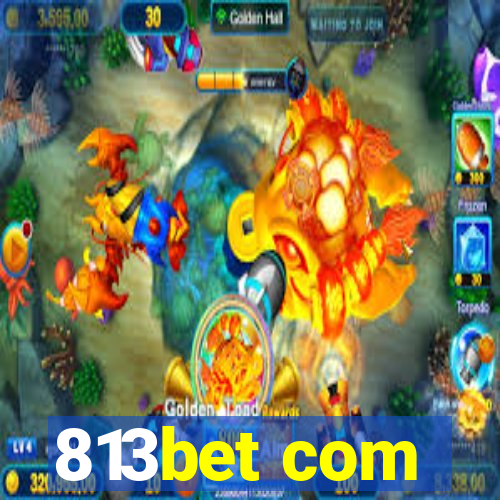 813bet com