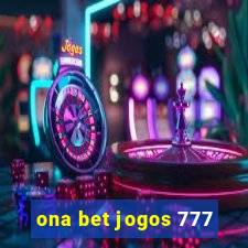 ona bet jogos 777