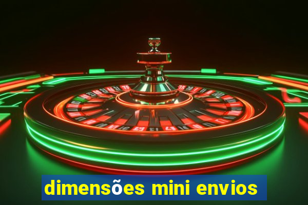 dimensões mini envios