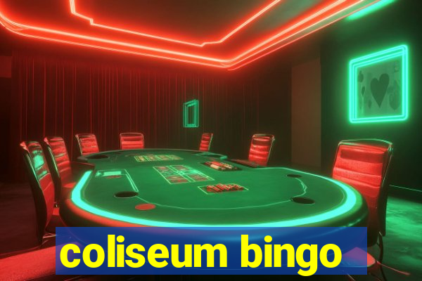 coliseum bingo