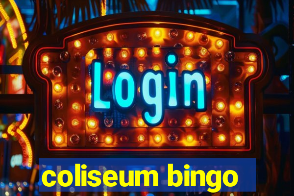 coliseum bingo