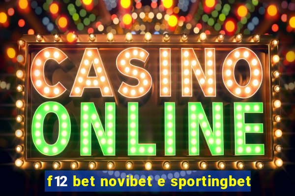 f12 bet novibet e sportingbet