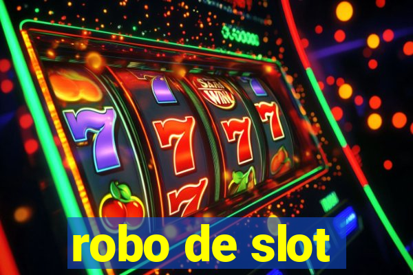 robo de slot