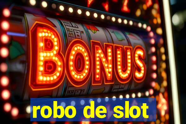 robo de slot