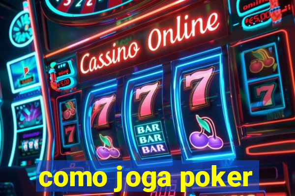 como joga poker