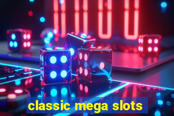 classic mega slots