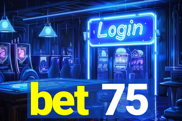 bet 75