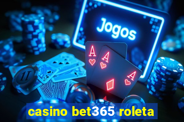 casino bet365 roleta