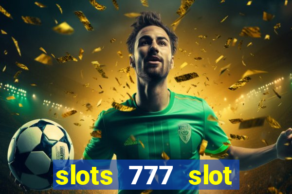 slots 777 slot machine games