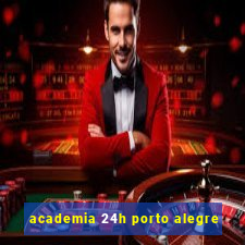 academia 24h porto alegre