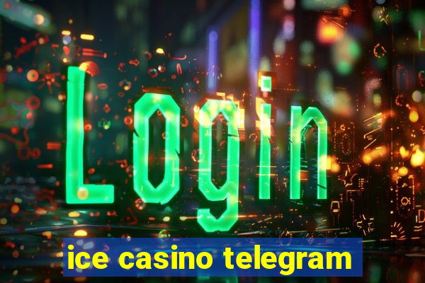 ice casino telegram