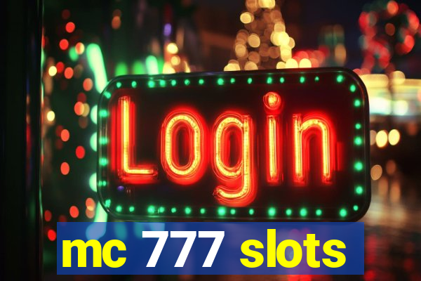 mc 777 slots