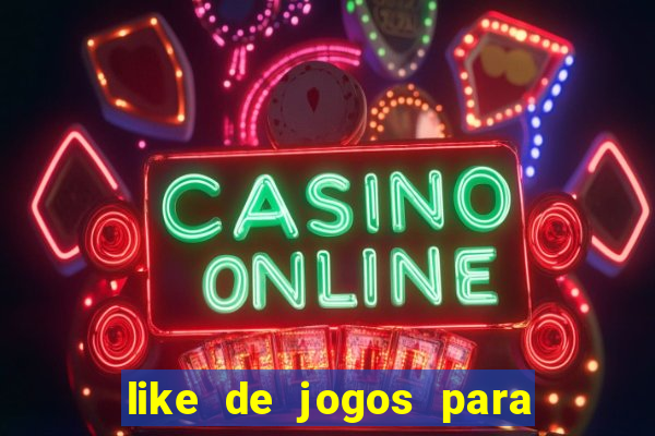 like de jogos para ganhar dinheiro