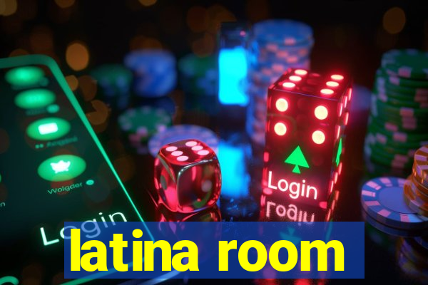 latina room