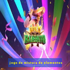 jogo de mistura de elementos