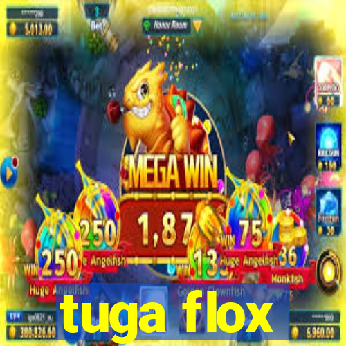 tuga flox