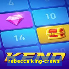 rebecca king-crews