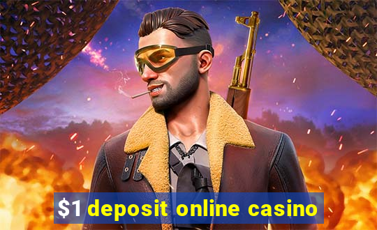 $1 deposit online casino