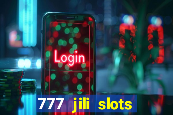 777 jili slots online games