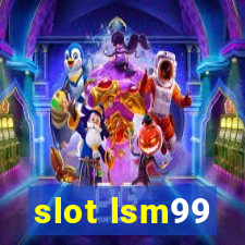 slot lsm99