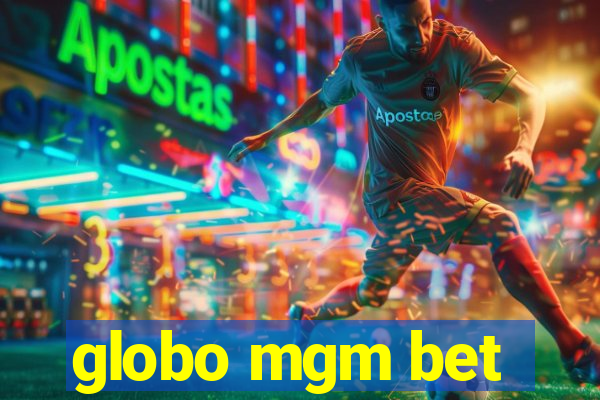 globo mgm bet