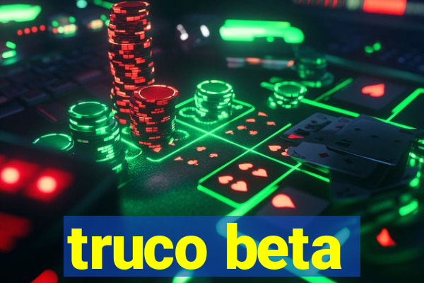 truco beta