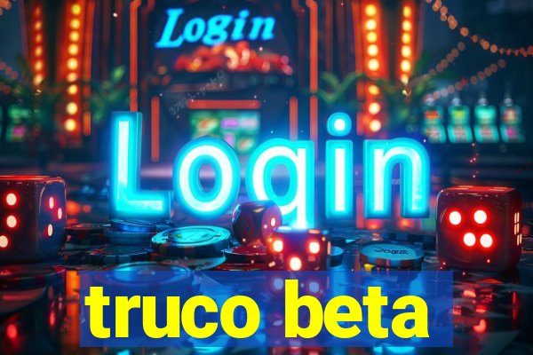 truco beta