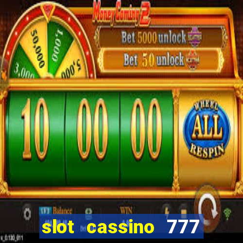 slot cassino 777 é confiável